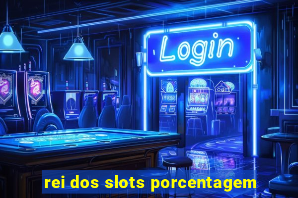 rei dos slots porcentagem